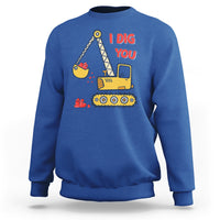 Valentine's Day Sweatshirt I Dig You Construction Truck Heart - Wonder Print Shop