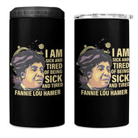 Fannie Lou Hamer 4 in 1 Can Cooler Tumbler I Am Sick And Tired Of Being Sick And Tired