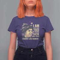Fannie Lou Hamer T Shirt For Women I Am Sick And Tired Of Being Sick And Tired