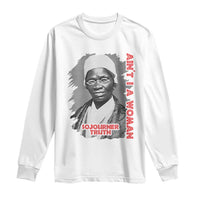 Sojourner Truth Long Sleeve Shirt Ain't I A Women Black History