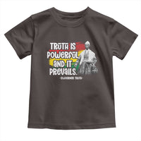 Sojourner Truth Toddler T Shirt Truth Is Powerful And It Prevails Black History
