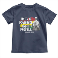 Sojourner Truth Toddler T Shirt Truth Is Powerful And It Prevails Black History