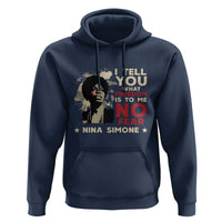 Nina Simone Hoodie I Tell You What Freedom Is To Me No Fear