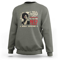 Nina Simone Sweatshirt I Tell You What Freedom Is To Me No Fear