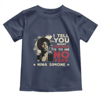 Nina Simone Toddler T Shirt I Tell You What Freedom Is To Me No Fear