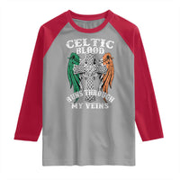 Irish Celtic Pride Raglan Shirt Celtic Blood Runs Through My Veins