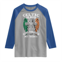Irish Celtic Pride Raglan Shirt Celtic Blood Runs Through My Veins
