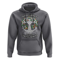 Irish Grown With Viking Roots Hoodie