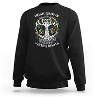 Irish Grown With Viking Roots Sweatshirt