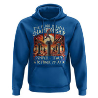 Pompeii Hoodie The Floor Is Lava Championship Italy