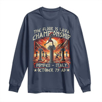 Pompeii Long Sleeve Shirt The Floor Is Lava Championship Italy