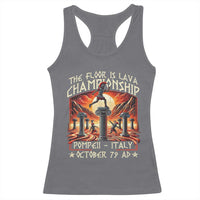 Pompeii Racerback Tank Top The Floor Is Lava Championship Italy