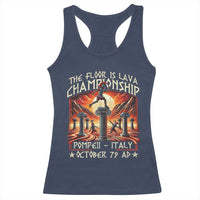 Pompeii Racerback Tank Top The Floor Is Lava Championship Italy