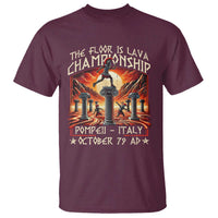 Pompeii T Shirt The Floor Is Lava Championship Italy