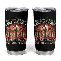 Pompeii Tumbler Cup The Floor Is Lava Championship Italy