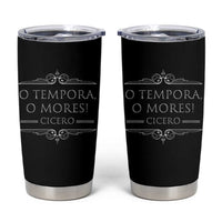 Cicero O Tempora O Mores Tumbler Cup Latin Philosophy