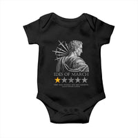 Julius Caesar Baby Onesie Ides Of March Very Bad Would Not Recommend