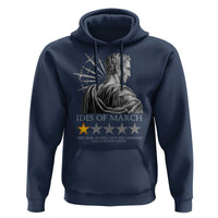 Julius Caesar Hoodie Ides Of March Very Bad Would Not Recommend