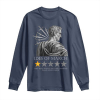 Julius Caesar Long Sleeve Shirt Ides Of March Very Bad Would Not Recommend