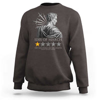 Julius Caesar Sweatshirt Ides Of March Very Bad Would Not Recommend