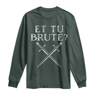 Julius Caesar Ides Of March Long Sleeve Shirt Et Tu Brute