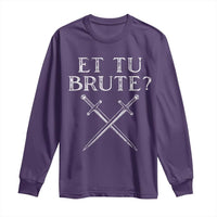 Julius Caesar Ides Of March Long Sleeve Shirt Et Tu Brute