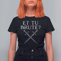Julius Caesar Ides Of March T Shirt For Women Et Tu Brute