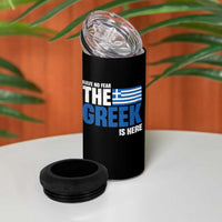 Proud Greece 4 in 1 Can Cooler Tumbler Have No Fear The Greek Is Here