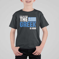 Proud Greece T Shirt For Kid Have No Fear The Greek Is Here
