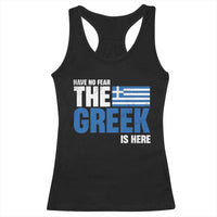Proud Greece Racerback Tank Top Have No Fear The Greek Is Here