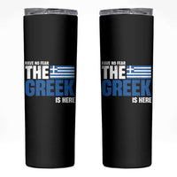 Proud Greece Skinny Tumbler Have No Fear The Greek Is Here