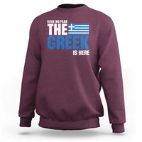 Proud Greece Sweatshirt Have No Fear The Greek Is Here