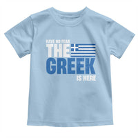 Proud Greece Toddler T Shirt Have No Fear The Greek Is Here