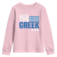 Proud Greece Youth Sweatshirt Have No Fear The Greek Is Here