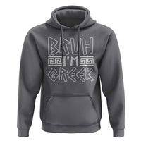 Proud Greece Hoodie Bruh I'm Greek