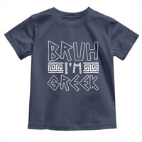 Proud Greece Toddler T Shirt Bruh I'm Greek