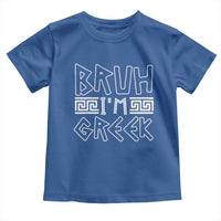 Proud Greece Toddler T Shirt Bruh I'm Greek