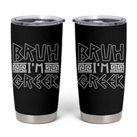 Proud Greece Tumbler Cup Bruh I'm Greek