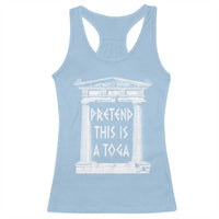 Greek Pride Racerback Tank Top Pretend This Is A Toga Party
