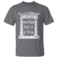 Greek Pride T Shirt Pretend This Is A Toga Party