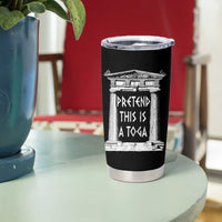 Greek Pride Tumbler Cup Pretend This Is A Toga Party
