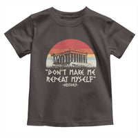Funny History Don't Make Me Repeat Myself Toddler T Shirt