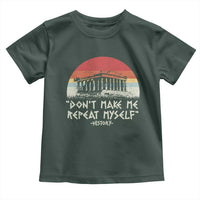 Funny History Don't Make Me Repeat Myself Toddler T Shirt
