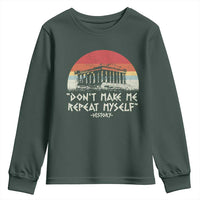 Funny History Don't Make Me Repeat Myself Youth Sweatshirt