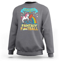 Funny I Suck At Fantasy Football Sweatshirt Unicorn Rainbow Loser - Wonder Print Shop