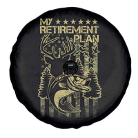 Funny My Retirement Plan Hunting Fishing Spare Tire Cover
