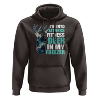 Funny Hunting Hoodie I'm Into Fitness Fit'Ness Deer In My Freezer Deer - Wonder Print Shop