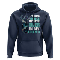 Funny Hunting Hoodie I'm Into Fitness Fit'Ness Deer In My Freezer Deer - Wonder Print Shop