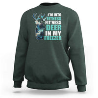 Funny Hunting Sweatshirt I'm Into Fitness Fit'Ness Deer In My Freezer Deer - Wonder Print Shop
