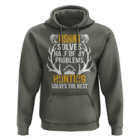 Funny Hunting Hoodie Fishing Solves Half Of Problems Hunting Solves The Rest - Wonder Print Shop